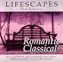 Lifescapes Pure Romance: Romantic Classical