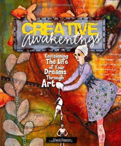 Creative Awakenings: Envisioning the Life of Your Dreams Through Art
