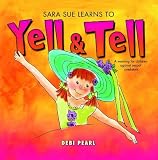 Sara Sue Learns to Yell and Tell: A Warning For Children Against Sexual Predators