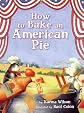 How to Bake an American Pie