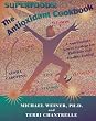The Antioxidant Cookbook: A Nutritionist's Secret Strategy