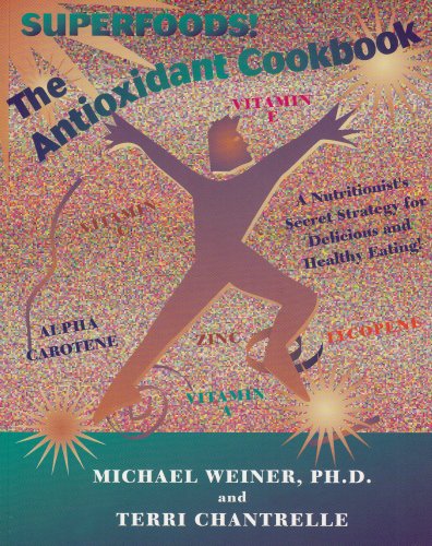 The Antioxidant Cookbook: A Nutritionist s Secret Strategy