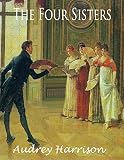 The Four Sisters - A Regency Romance Compilation: The Four Sisters Books 1-4