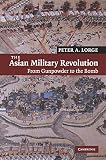 The Asian military revolution : from gunpowder to the bomb