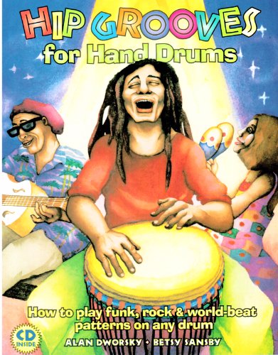 Hip Grooves for Hand Drums: How to Play Funk, Rock & World-Beat Patterns on Any Drum