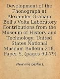 61x6M25MkPL. SL160  Development of the Phonograph at Alexander Graham Bells Volta Laboratory Contributions from the Museum of History and Technology, United States National ... 218, Paper 5,  Latest Edition