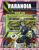 Paranoia : war on (insert noun here)