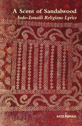 A Scent of Sandalwood: Indo-Ismaili Religious Lyrics