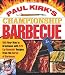 Paul Kirk's Championship Barbecue: Barbecue Your Way to Greatness with 575 Lip-Smackin' Recipes from the Baron of Barbecue-visli Cheap Deals