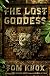 The Lost Goddess: A Novel