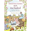 Instructions Not Included: One Mum, Three Boys and a Very Steep Learning Curve