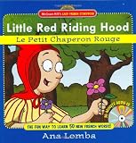 Easy French Storybook: Little Red Riding Hood (Book + Audio CD): Le Petit Chaperon Rouge (McGraw-Hill's Easy French Storybook)