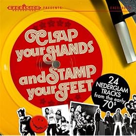 Clap Your Hands and Stamp  Your Feet 20 Nederglam Tracks from the early 70s