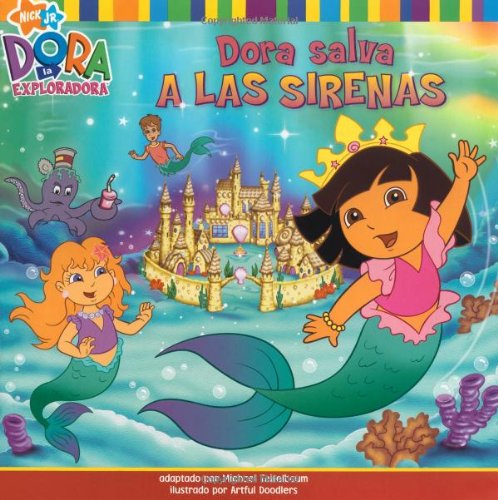 Dora salva a las sirenas (Dora Saves Mermaid Kingdom!) (Dora the Explorer 8x8) (Spanish Edition)
