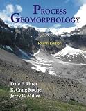 Process Geomorphology By Ritter, Kochel, & Miller (4th, Fourth Edition)