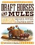 Draft Horses and Mules: Harnessing Equine Power for Farm and Show (Storey's Working Animal) (Storey's Working Animals)