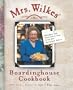 Mrs. Wilkes' Boardinghouse Cookbook: Recipes and Recollections from Her Savannah Table