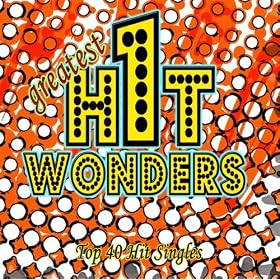 Greatest One-Hit Wonders (Top 40 Hit Singles)