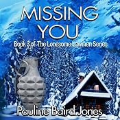 Missing You: Lonesome Lawmen, Book 3 | [Pauline Baird Jones]