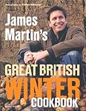 James Martin's Great British Winter Cookbook