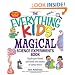 Everything Kids' Magical Science Experiments Book: Dazzle your friends and family by making magical things happen! (Everything Kids Series)