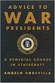 Advice to War Presidents: A Remedial Course in Statecraft