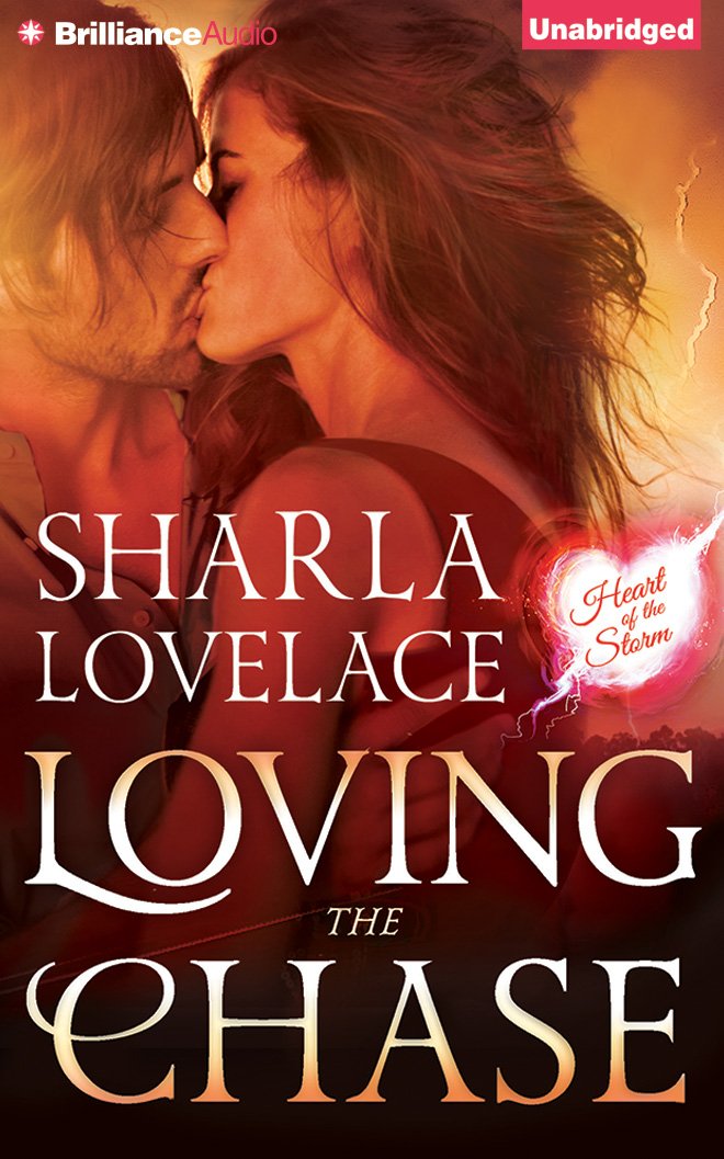 Loving the Chase (Heart of the Storm): Sharla Lovelace, Lauren ...