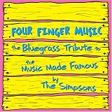Four Finger Music: The Bluegrass Tribute to the Music Made Famous By the Simpsons