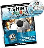 T-Shirt Artwork Simplified, for CorelDRAW & PHOTO-PAINT Users
