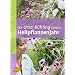 Mit Ursel B�hring durchs Heilpflanzenjahr: Gesund bleiben & wohlf�hlen