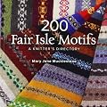 200 Fair Isle Motifs: A Knitter's Directory