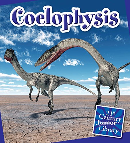 Coelophysis (21st Century Junior Library: Dinosaurs and Prehistoric Creatures)