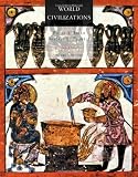World Civilizations: Volume I: To 1700