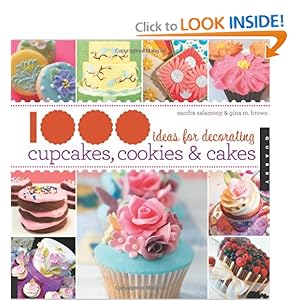 1,000 Ideas for Decorating Cupcakes, Cookies & Cakes (1000 Series)