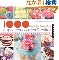 1000 Ideas for Decorating Cupcakes, Cookies & Cakes