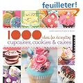 1000 Ideas for Decorating Cupcakes, Cookies & Cakes
