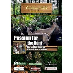 Outdoors with Eddie Brochin Passion for The Hunt Bow and Gun Hunts for Whitetail Deer in Indiana