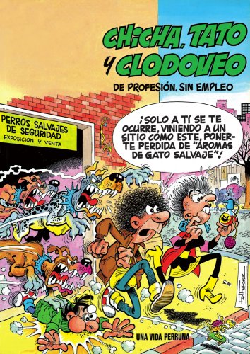 Chicha, Tato y Clodoveo, de profesión sin empleo. Vida perruna (Spanish Edition)