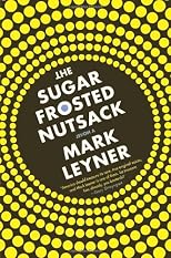The Sugar Frosted Nutsack: A Novel