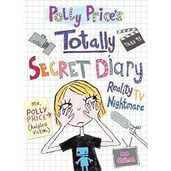 Polly Price's Totally Secret Diary: Reality TV Nightmare (My Totally Secret Diary)