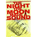 The Night the Moon Made a Sound