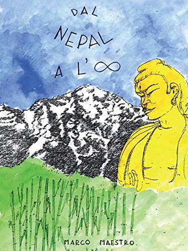 Dal Nepal all'infinito (Italian Edition)