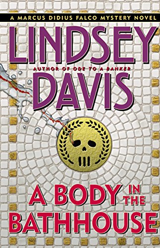 A Body in the Bathhouse (Marcus Didius Falco Mysteries Book 13)