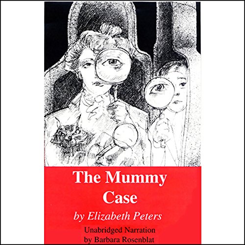 The Mummy Case: The Amelia Peabody Series, Book 3