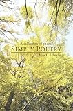 Simply Poetry: A collection of poems