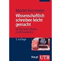 Wissenschaftlich schreiben leicht gemacht. F�r Bachelor, Master und Dissertation