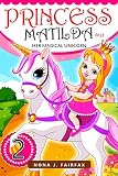 Books for Kids : PRINCESS MATILDA AND HER MAGICAL UNICORN Book 2: Children's Books, Kids Books, Bedtime Stories For Kids, Kids Fantasy Book (Unicorns: Kids Fantasy Books)