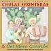 Chulas Fronteras & Del Mero Corazon: Soundtrack Recordings From Two Tex-Mex Classics