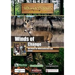 Ultimate Outdoors with Eddie Brochin Winds of Change Bow Hunts for Whitetailed Deer and Coyote