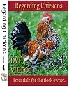 Regarding Chickens, DVD Video Guide to Incubation, Hatching, Brooding & Caring for Chickens of All Breeds.